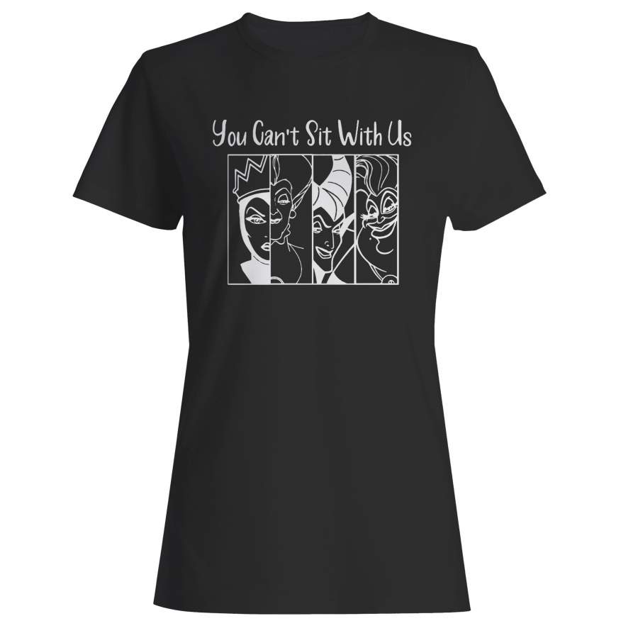 You Can’t Sit With Us Woman’s T-Shirt