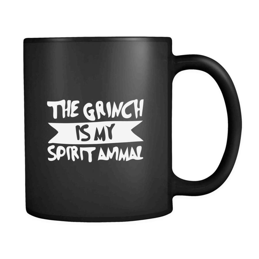 the grinch is my spirit animal 11oz Mug