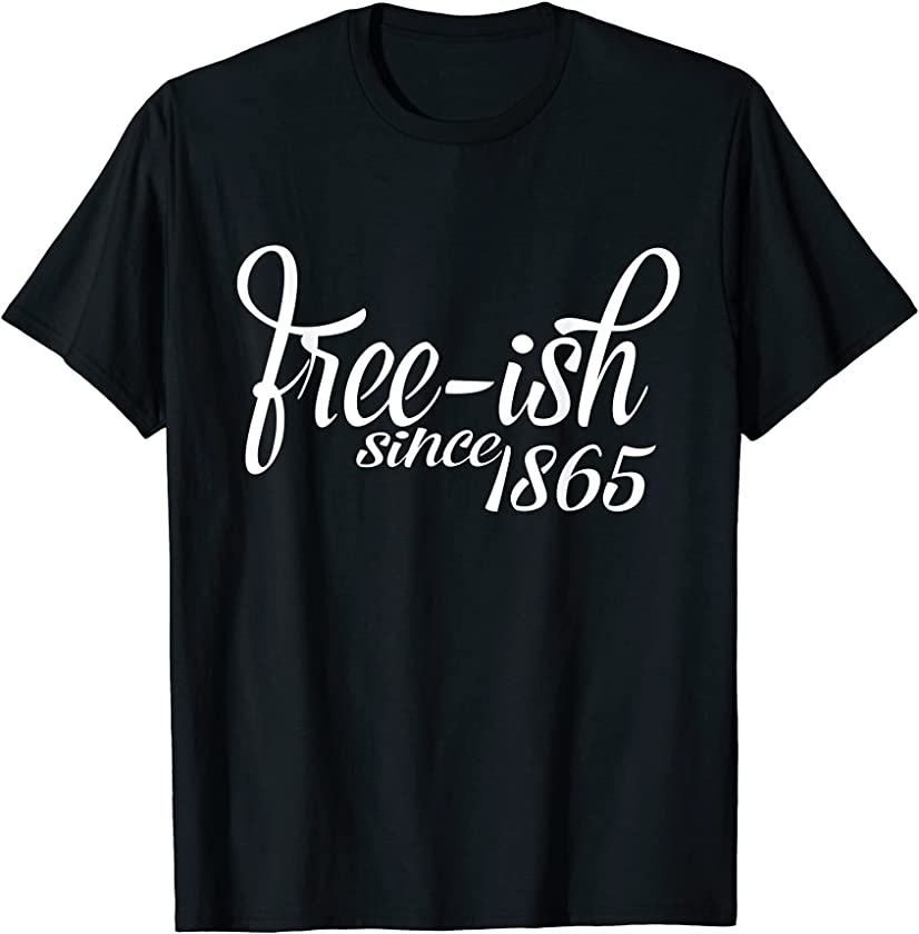 Juneteenth Afrocentric T-Shirts for Women Freeish Since 1865 T-Shirt