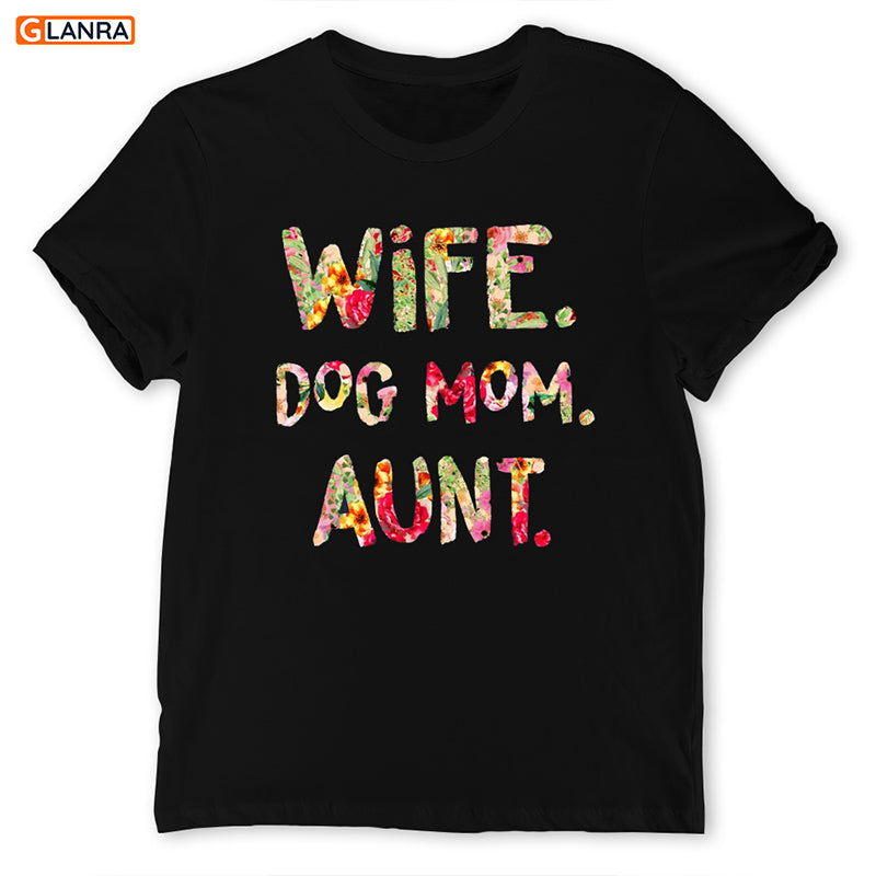 Wife. Dog Mom. Aunt T-Shirt/Hoodie, Wife T-Shirt/Hoodie, Dog Mom T-Shirt/Hoodie, Aunt T-Shirt/Hoodie, Gift For Dog Lovers, Gift For Mother