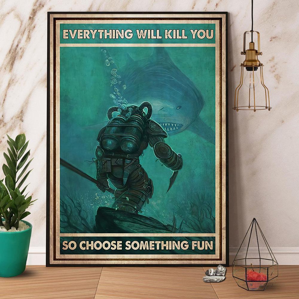 Shark Diver Everything Will Kill You Choose Fun Canvas Prints Poster Wall Art