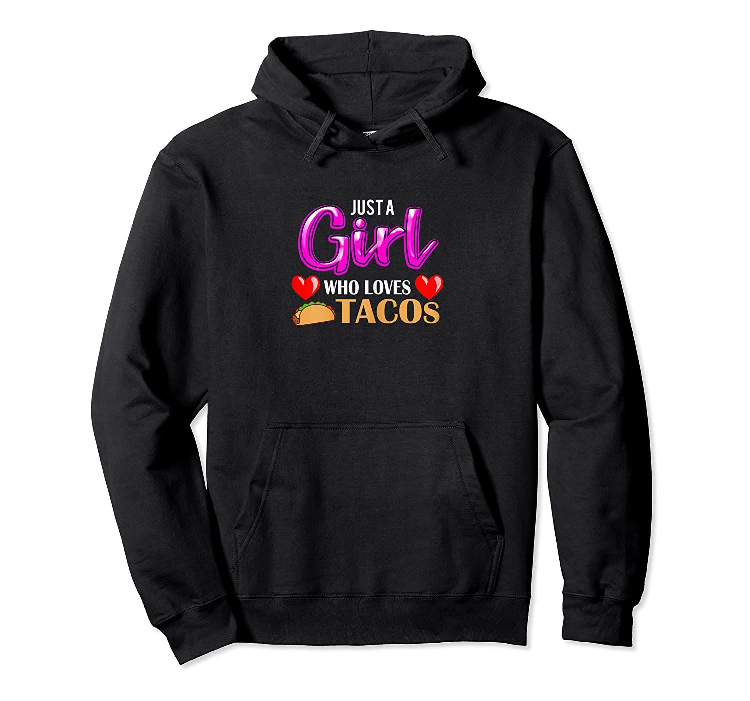 Taco – Just A Girl Who Loves Tacos Pullover Hoodie, T-Shirt, Sweatshirt