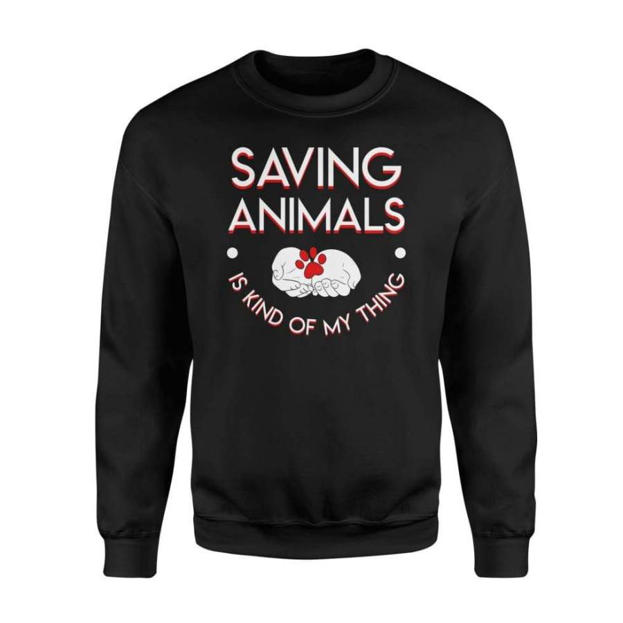 Saving Animals Is Kinda My Thing Cool Cat Dog Rescue Shirt – Standard Fleece Sweatshirt