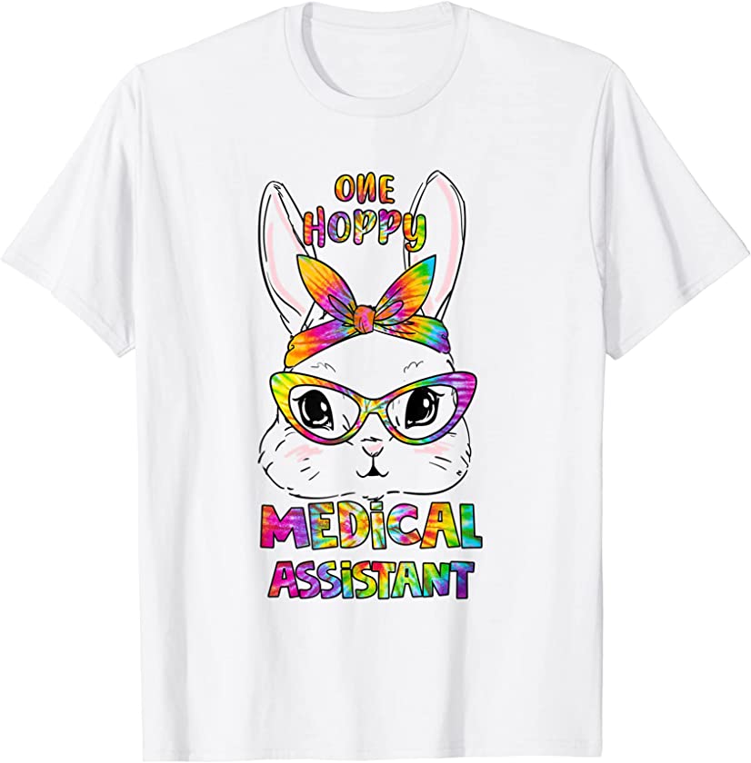 One Happy Medical Assistant Bunny Face Tie Dye Easter Day T-Shirt