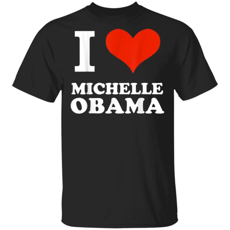 I love Michelle Obama First Lady President Flotus Gift TShirt