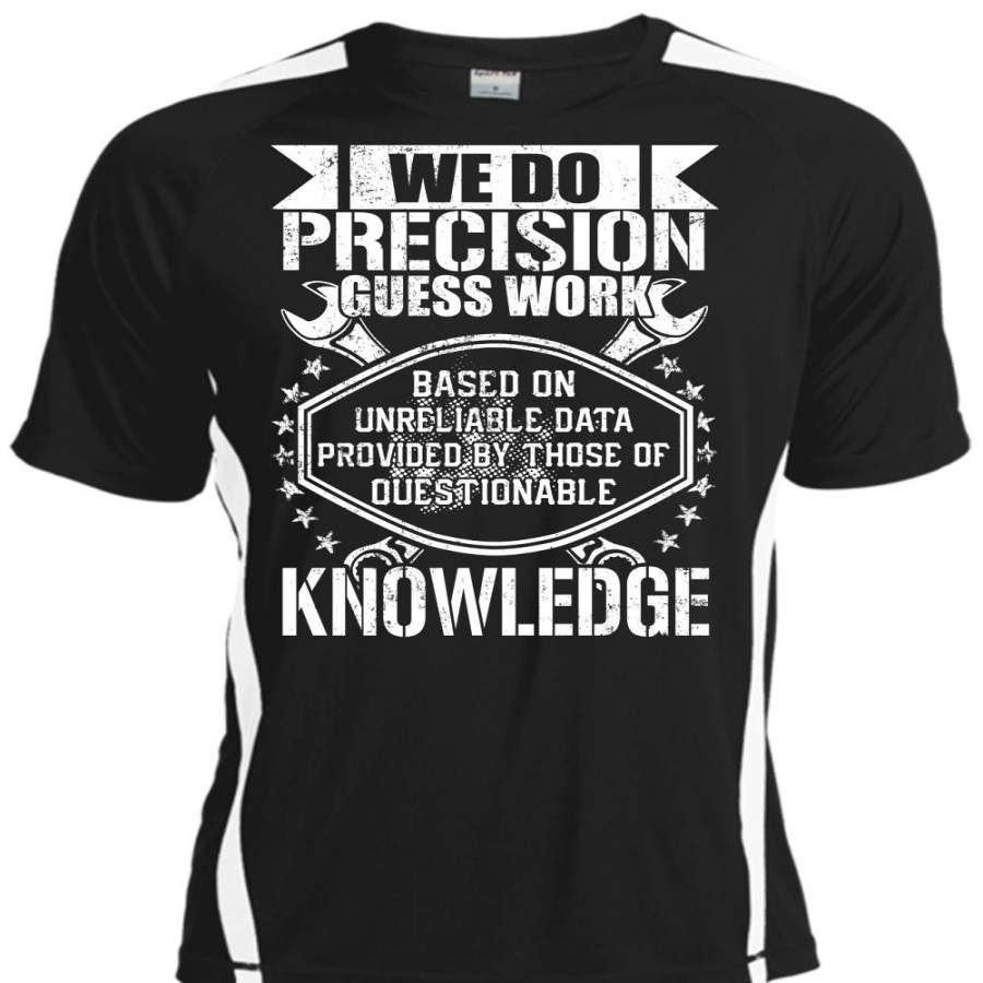 We Do Precision Guesswork T Shirt, Being A Mechanic T Shirt, Cool Shirt