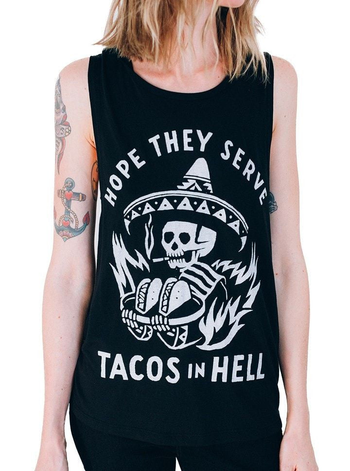 Women’S Hope They Serve Tacos In Hell Muscle Tee By Pyknic