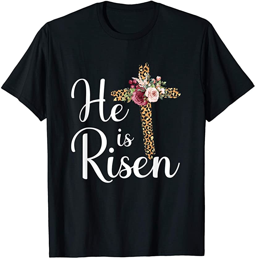 He Is Risen Jesus Christ Cross Easter Sunday T-Shirt – DRGGR