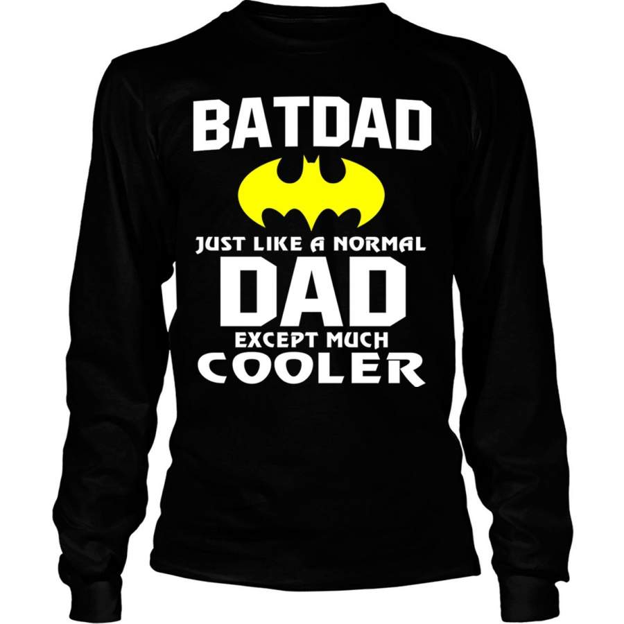 Batdad  T Shirt, Batman Like A Normal Dad T Shirt – Long Sleeve Tees