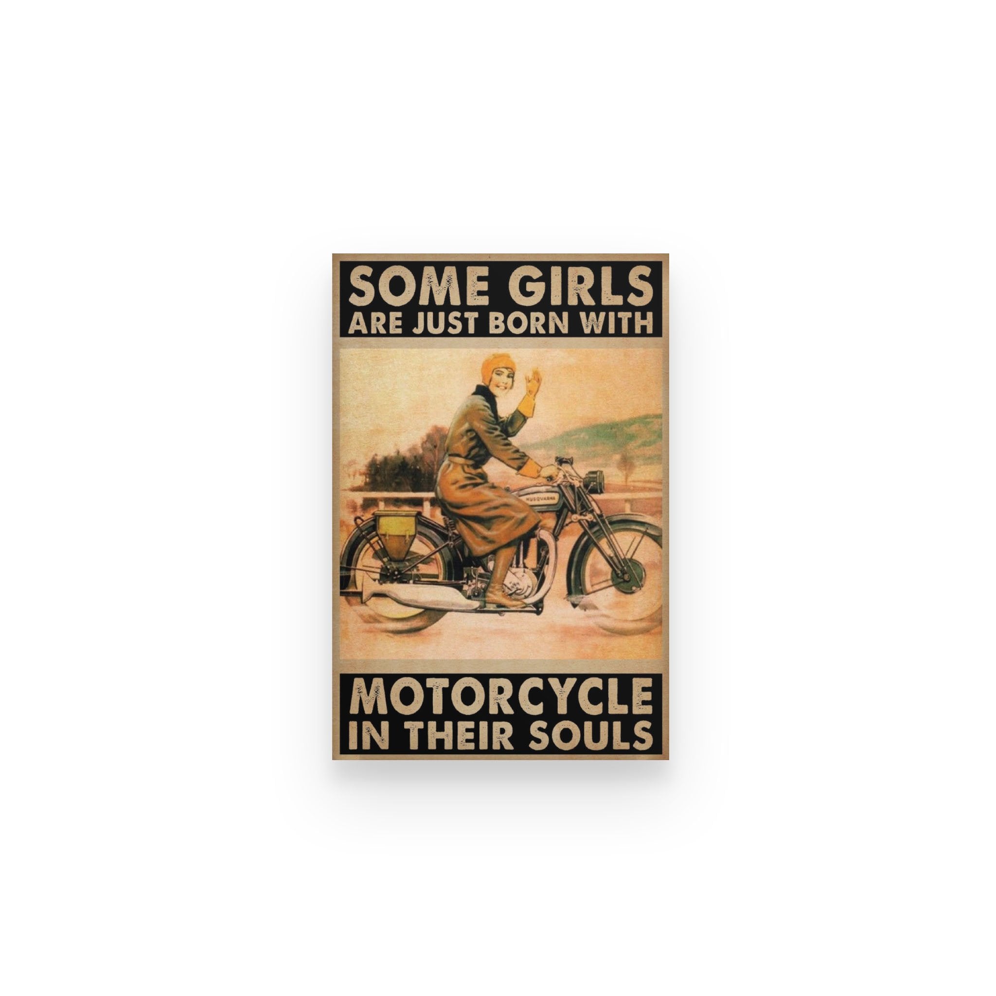 Biker Some Girls Just Born Motorcycle Soul Riding – Poster