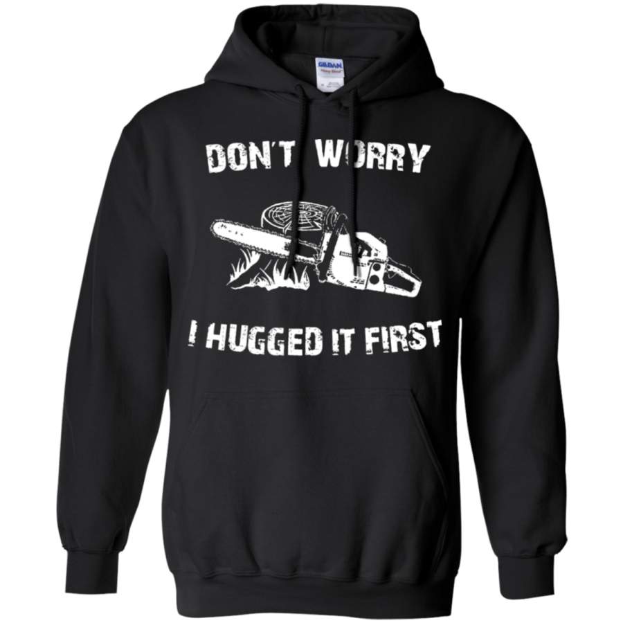 AGR Don_t Worry I Hugged It First Hoodie