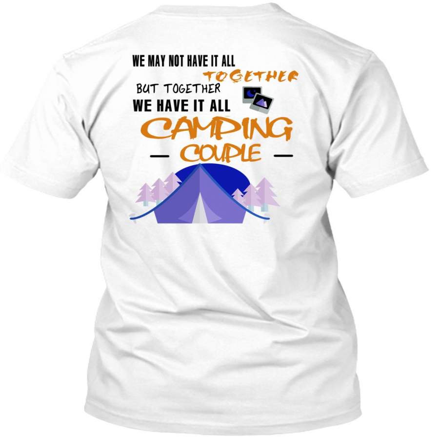 We Have It All Camping Couple T Shirt, Favorite T Shirt