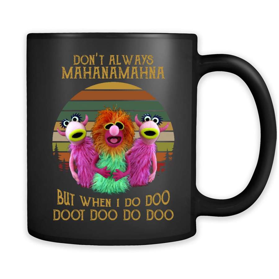 Don’t Always Mahanamahna But When I Do Doo Doot Doo Do Doo, Classic Vintage Retro Design – Full-Wrap Coffee Black Mug