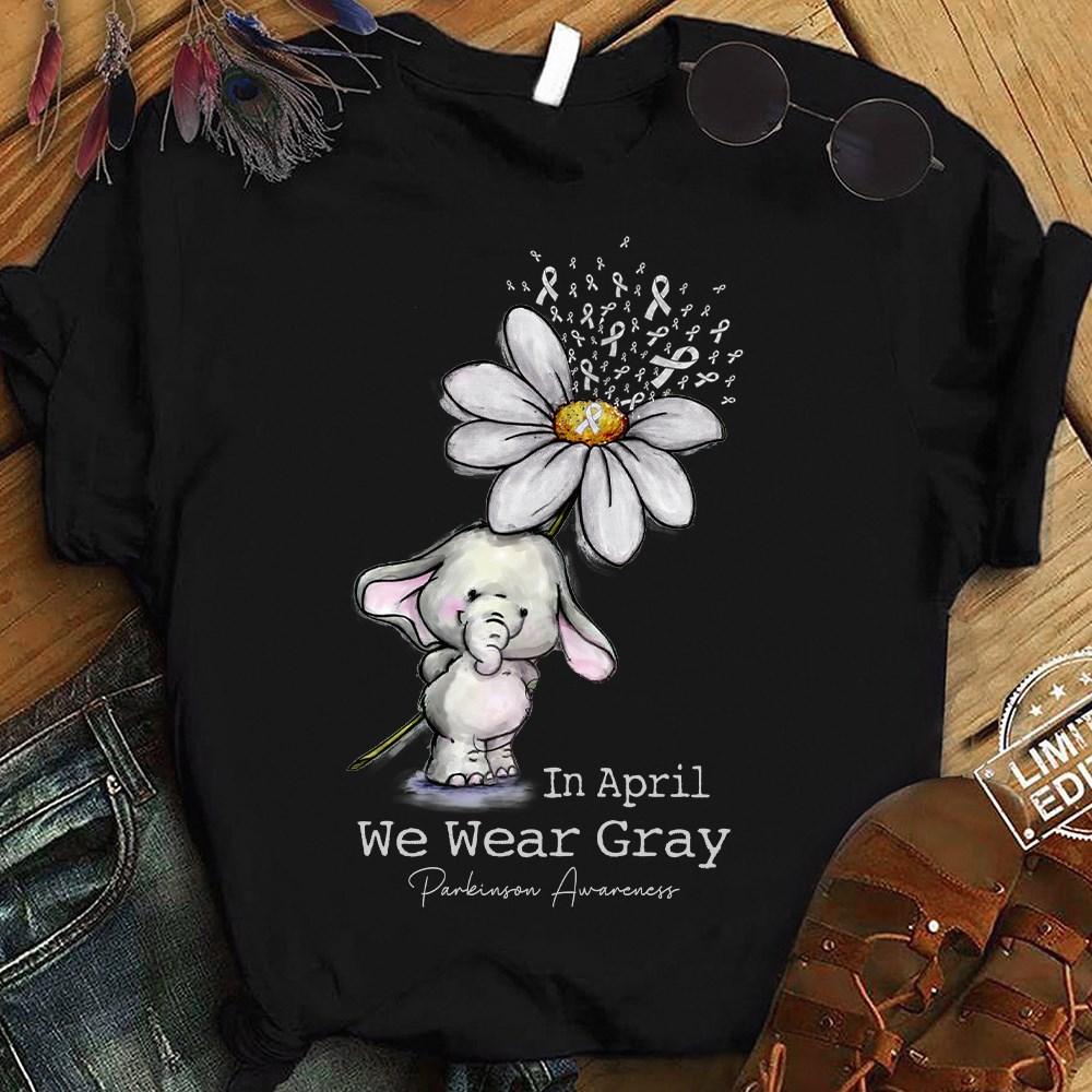 In April We Wear Gray Parkinson Awareness April Elephant Unisex T-shirt Hoodie Sweatshirt Plus Size S-5xl