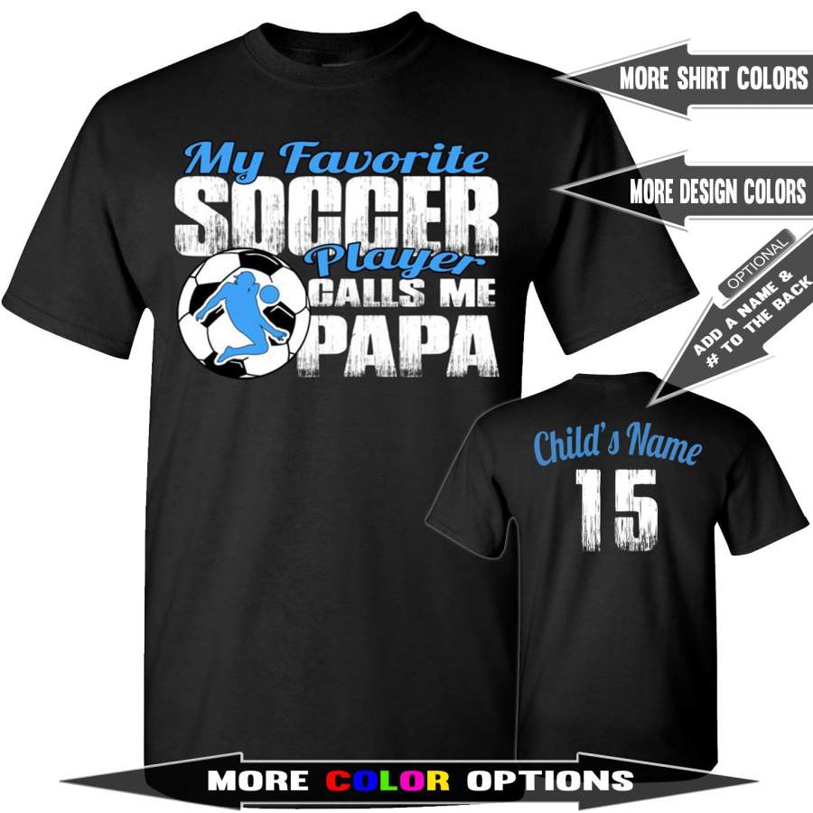 Soccer Papa | My Favorite Soccer Player Calls Me Papa | Soccer Papa Shirts