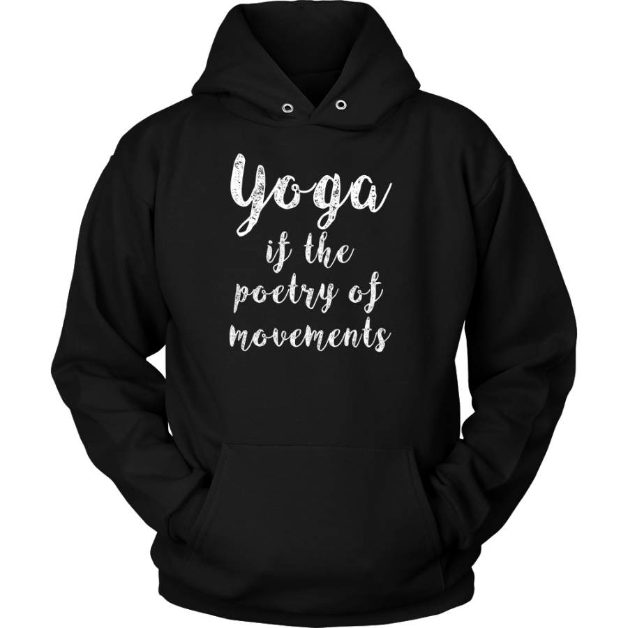 Yoga – Yoga if the poetry of movements – Unisex Hoodie T Shirt – TL00894HO