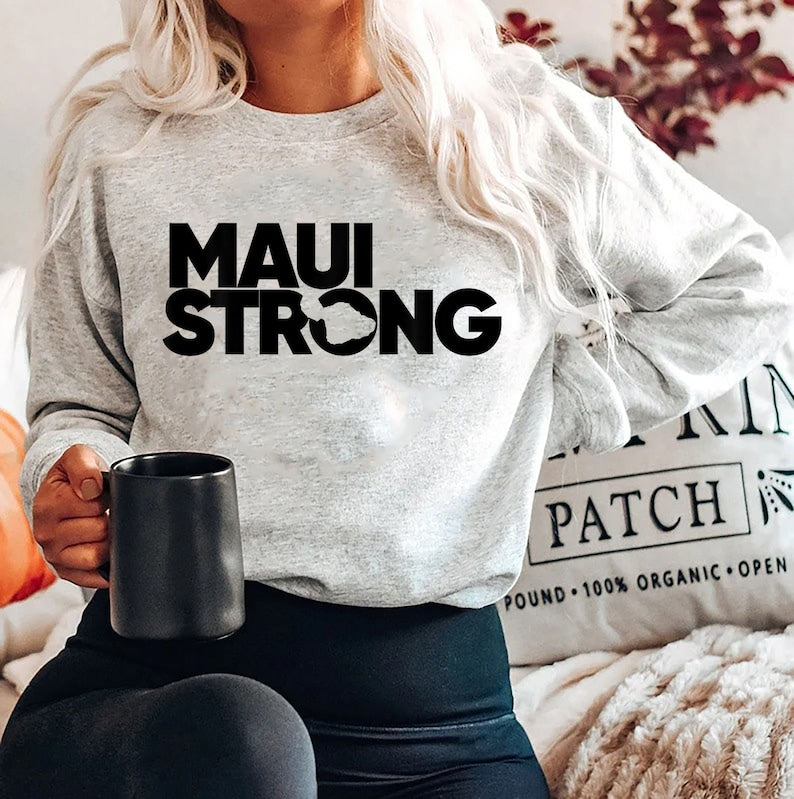 Hawaii Strong Sweatshirt, Pray For Hawaii, Hawaii Fire, Hawaii Shirt, Hawaii Tank, We Are Hawaii Strong, Summer 2023, Maui Fire, Maui Strong Sws1811