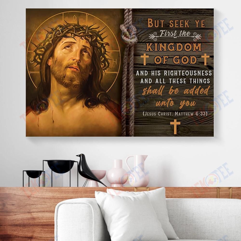 Best Canvas Prints But Seek Ye First The Kingdom Of God Jesus Christ Horizontal Canvas Wall Art Appealing Wall Art Home Decoration