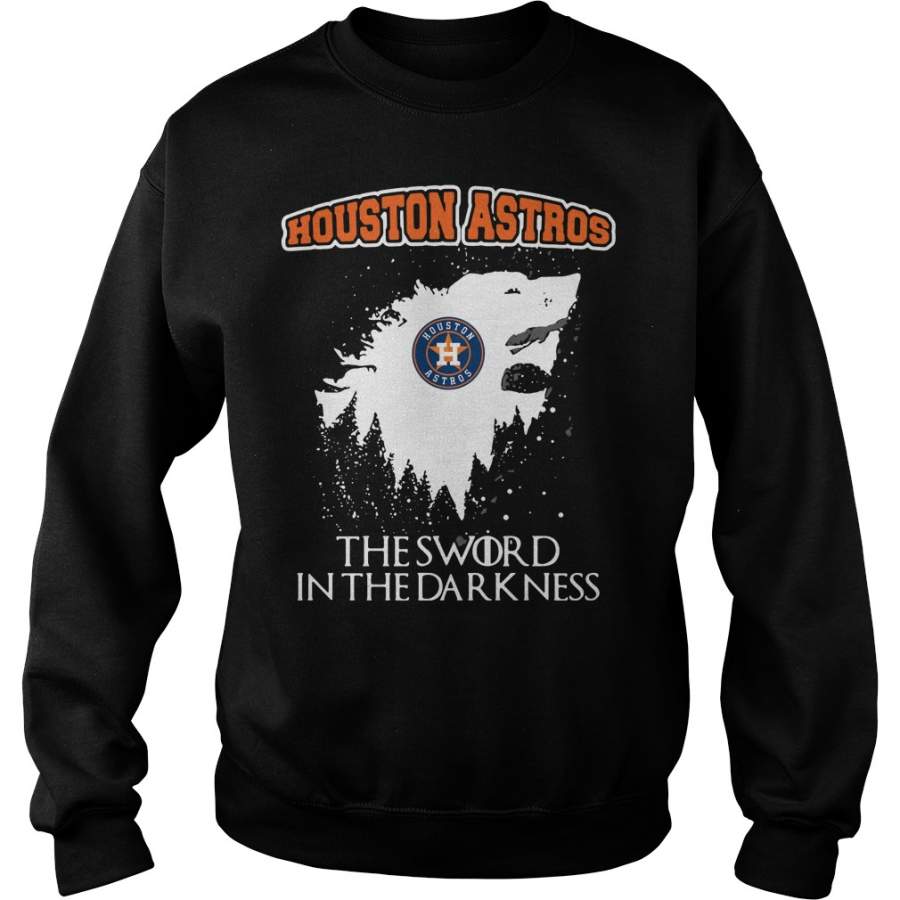 Houston Astros the sword in the darkness Game of Thrones Sweatshirt