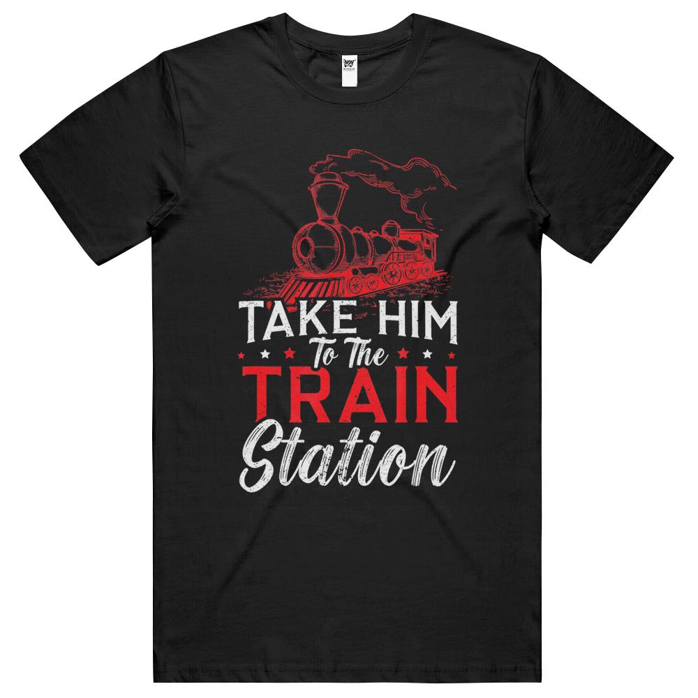 Take Him To The Train Station Train Lover Railway Locomotive T Shirts