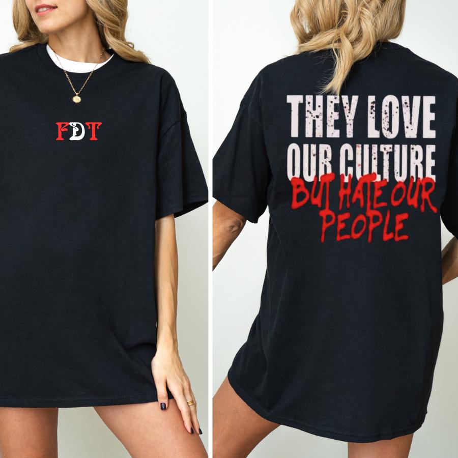 LOVE OUR CULTURE T-SHIRT, Meme Shirt, Antii Trump Shirt, FDT Shirt, Print Graphic T-Shirt, Casual Cotton Short Sleeve