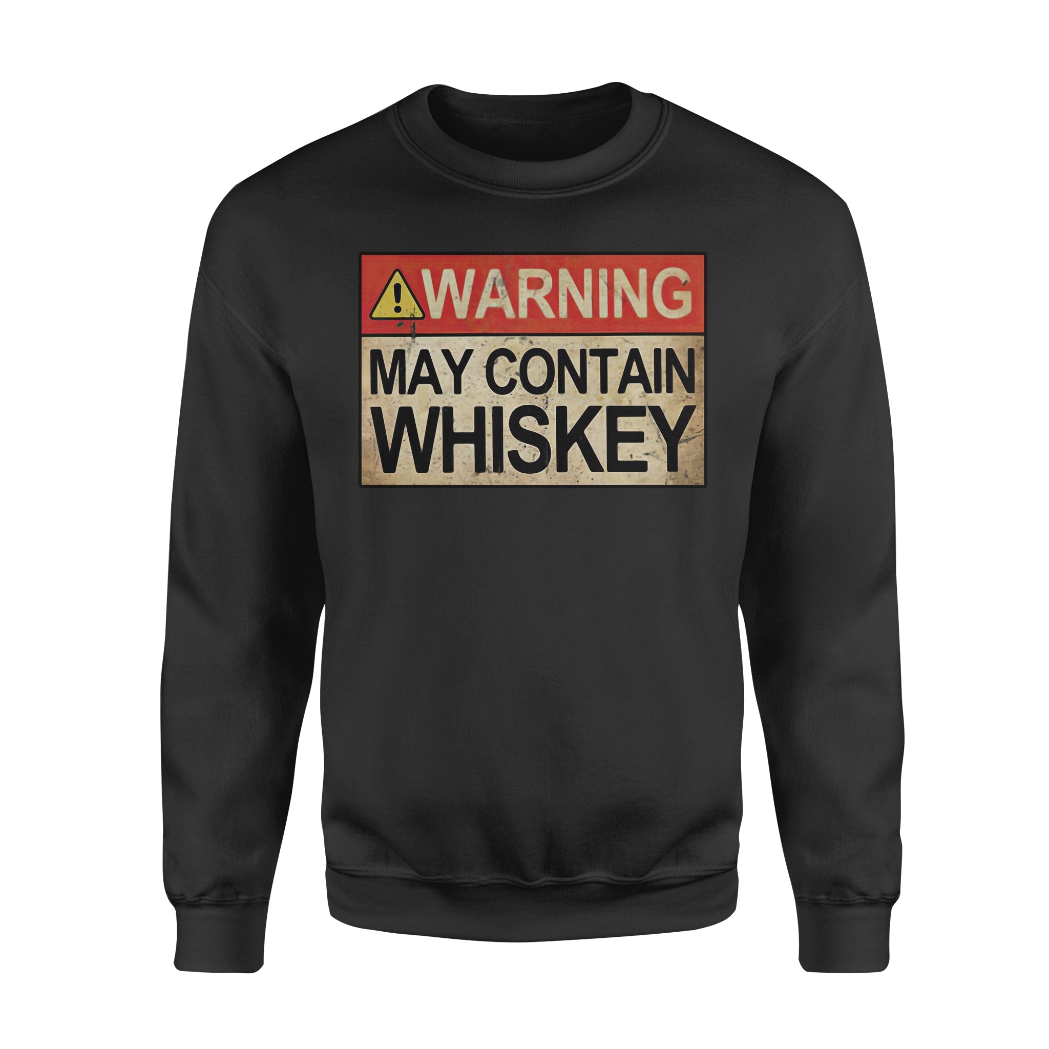 Warning May Contain Whiskey – Premium Crew Neck Sweatshirt