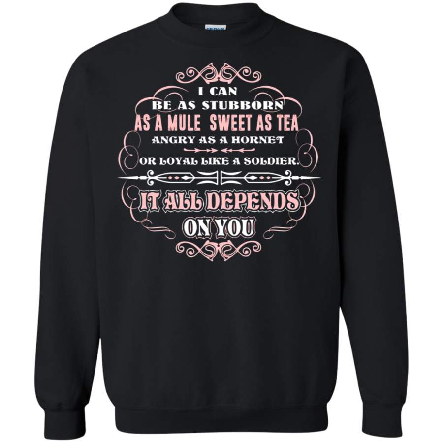 AGR I Can Be Stubborn Sweet Angry Depend On You Sweatshirt