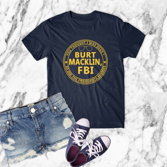 Burt Macklin Fbi Shirt Burt Macklin Shirtparks And Recreation Parody Shirtfor Man Woman Shirt