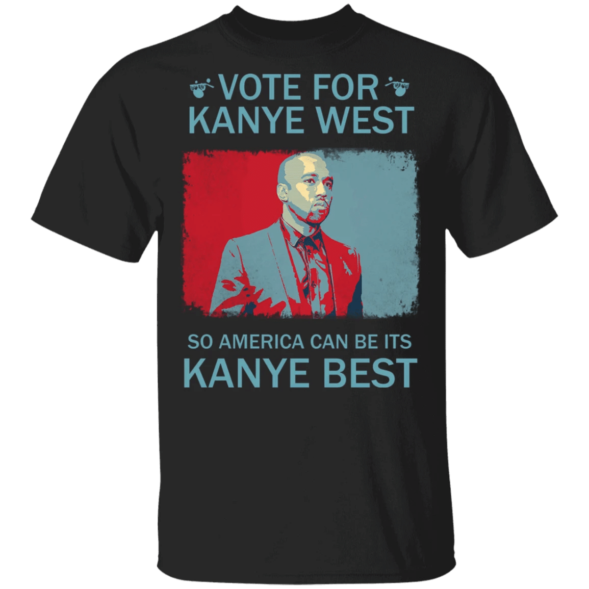 Vote For Kanye West So America Can Be Its Kanye Best Shirt Kanye 2021 T-Shirt