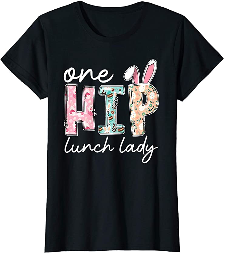 Womens One Hip Lunch Lady Bunny Ears Lunch Lady Funny Easter Day T-Shirt