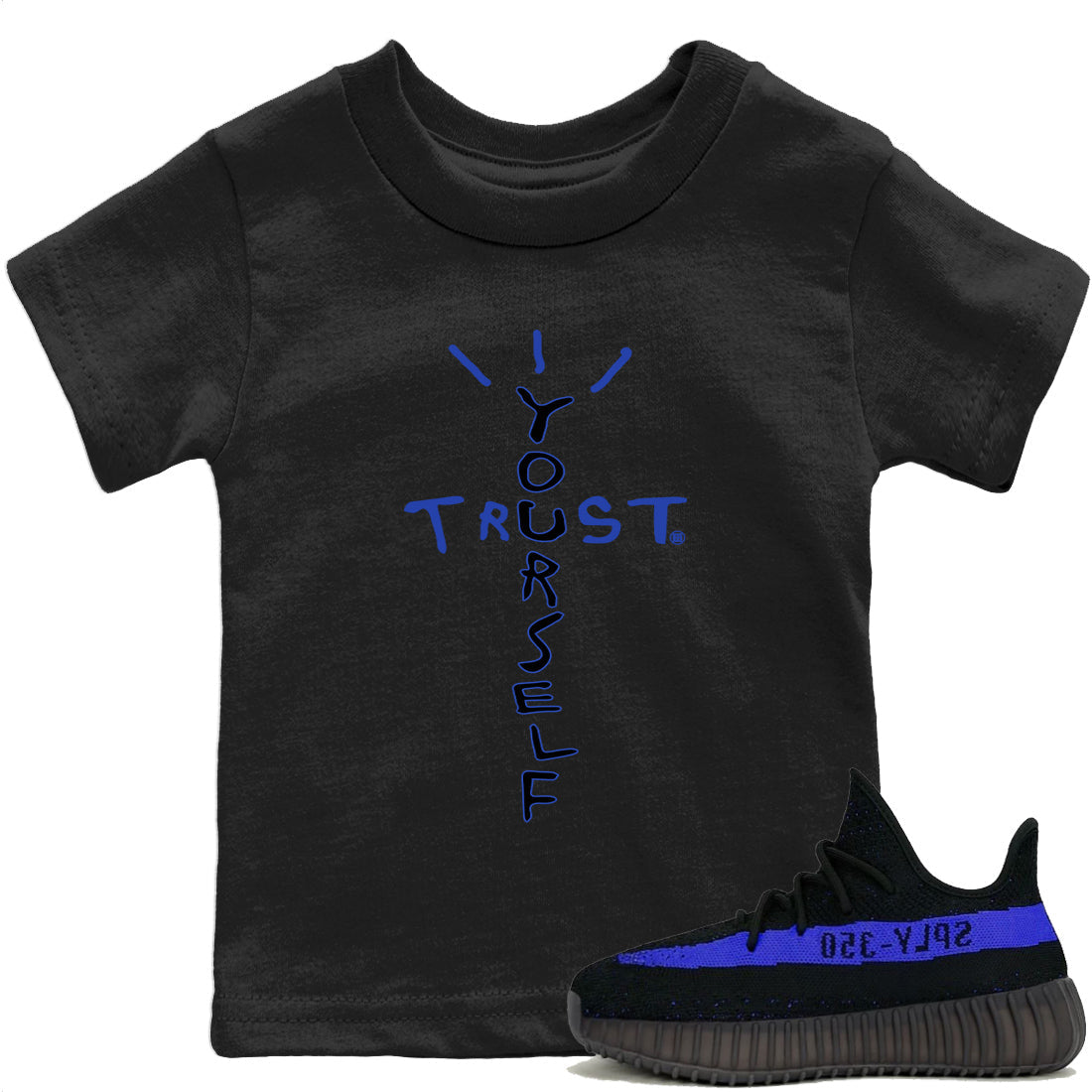 Trust Yourself T-Shirt – Yeezy 350 Dazzling Blue Baby & Youth