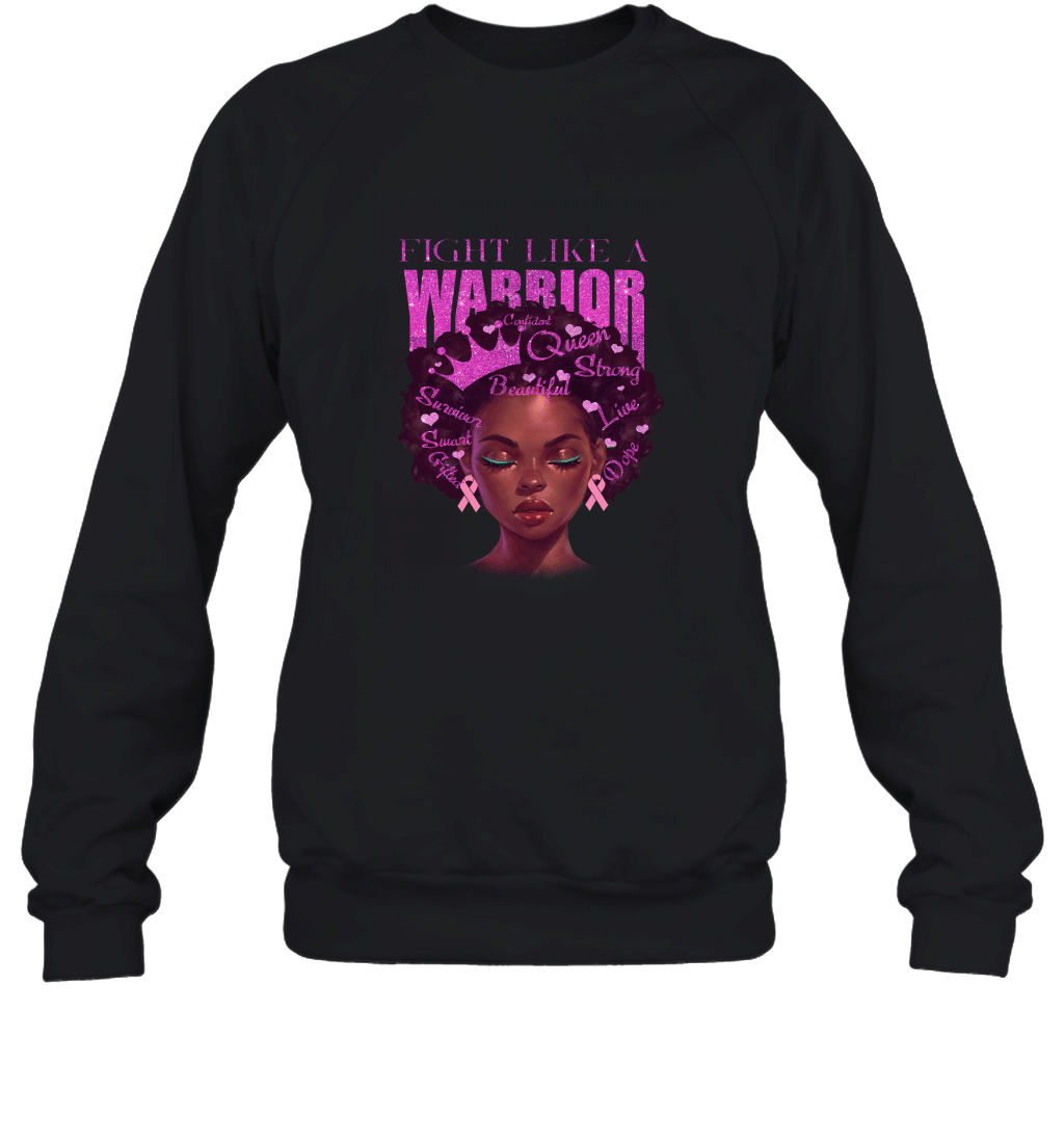 Fight Like A Warrior Afro Girl Black Queen Melanin Breast Cancer Awareness Sweatshirt