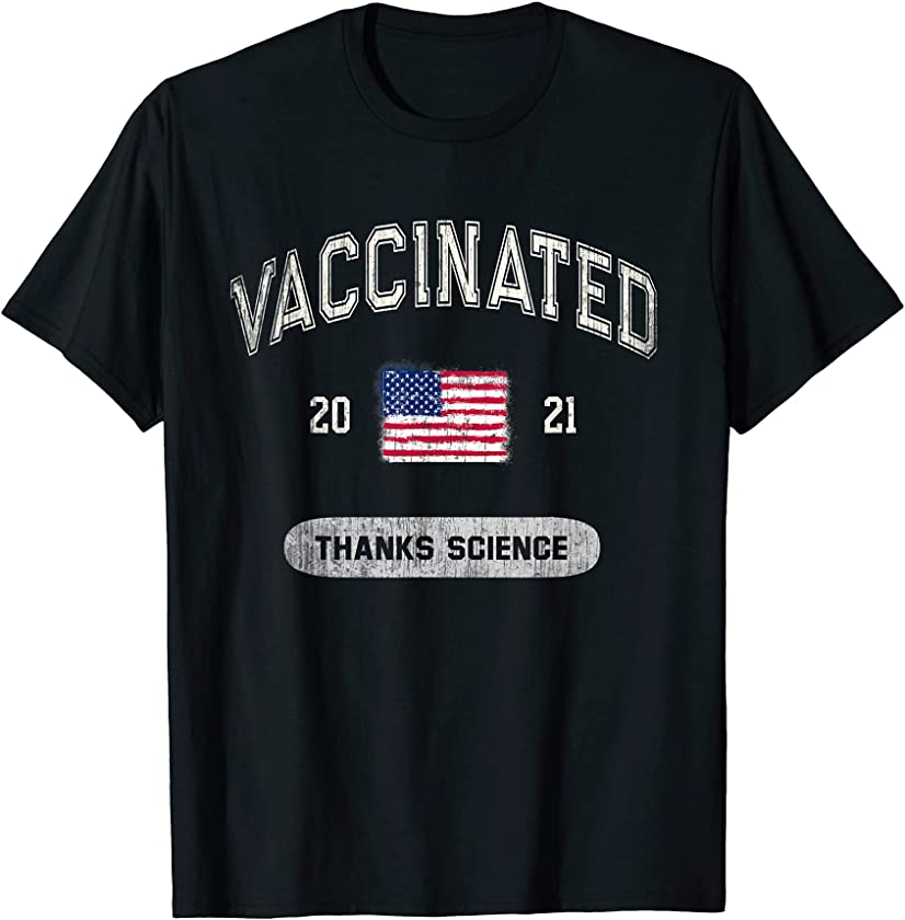 Vintage USA VACCINATED 2021 Thanks Science I Got The Vaccine T-Shirt