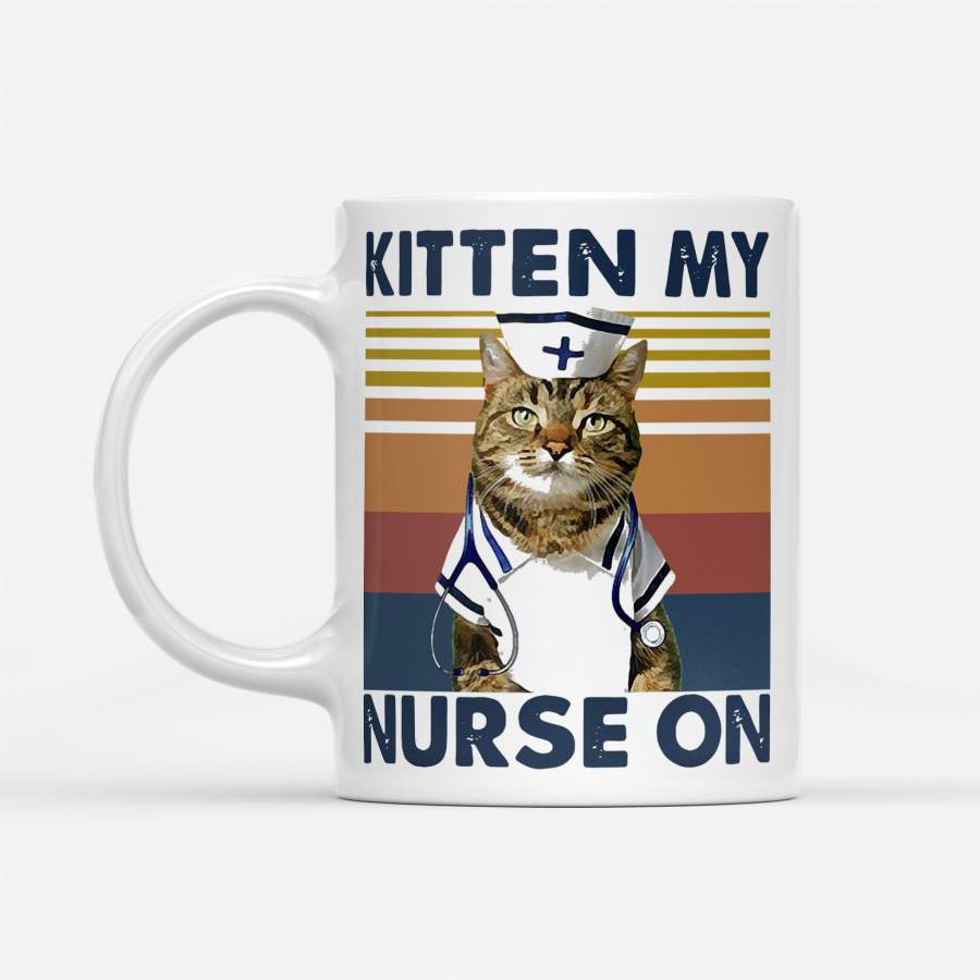 Kitten My Nurse On Cat Vintage – White Mug