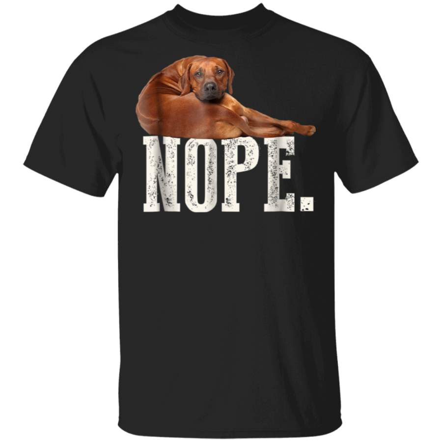 Nope Lazy Rhodesian Ridgeback TShirt Dog Lover Gift Tee