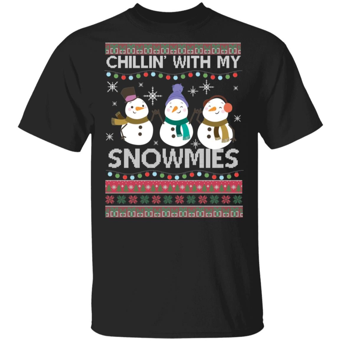 Chillin With My Snowmies Funny Ugly Christmas Shirt