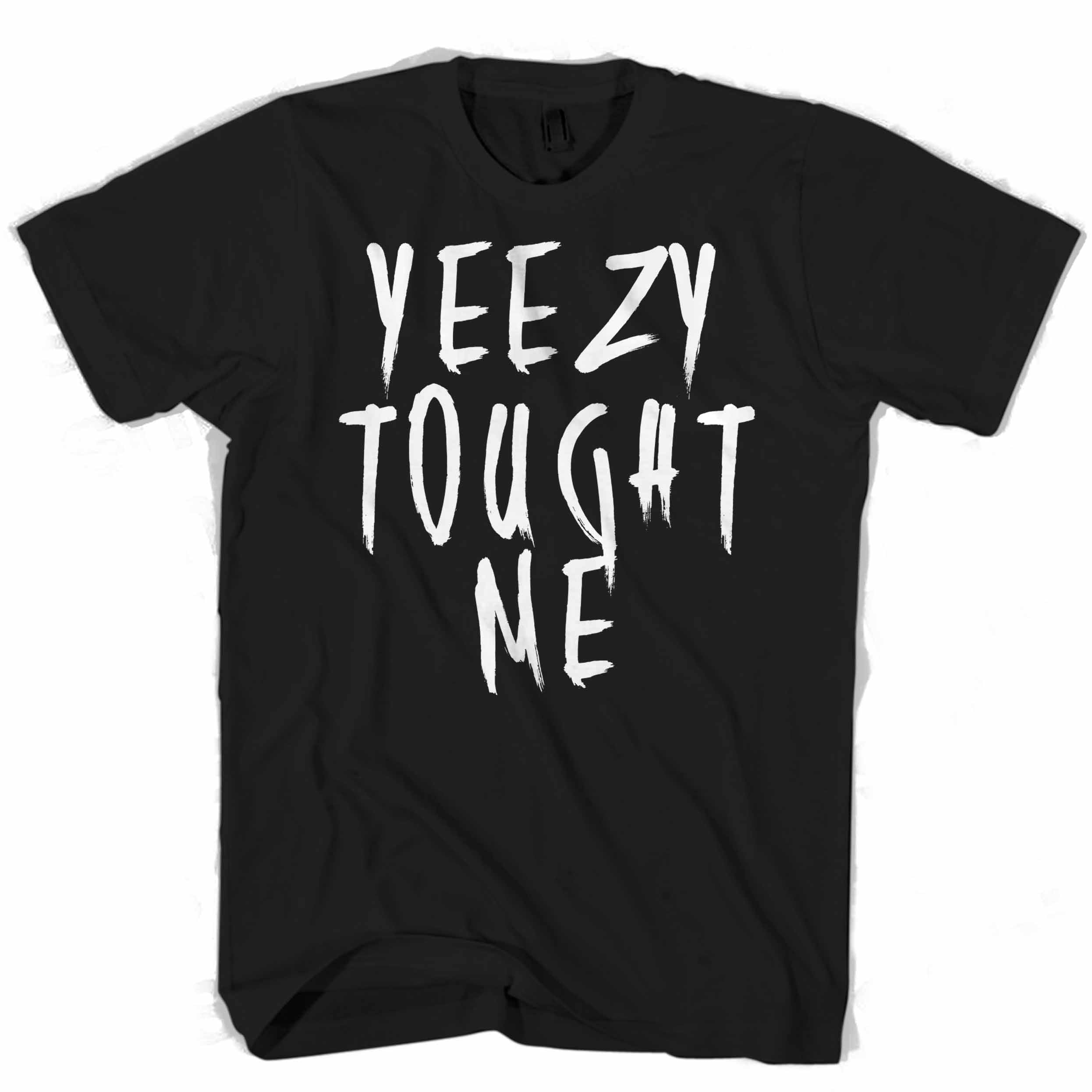 Yeezy Tought Me Man’S Tee T-Shirt