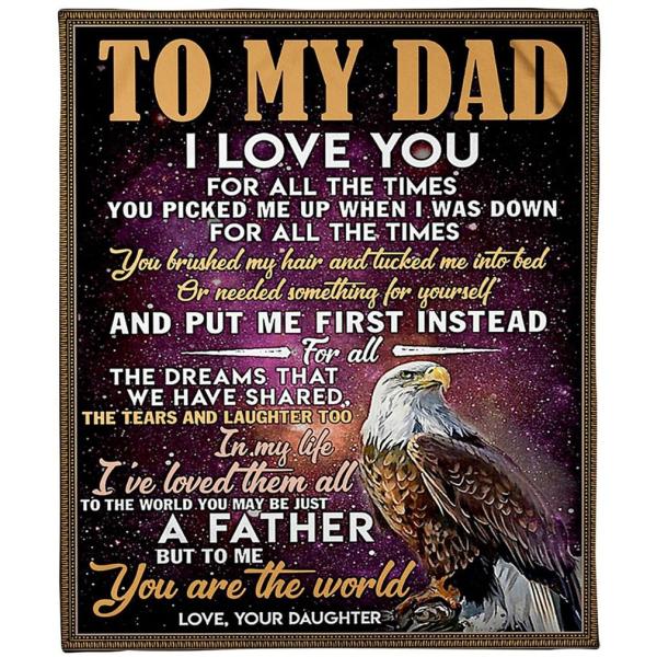 Daughter To Dad – You Are The World To Me Eagle Blanket – Gift For Dad Gsge