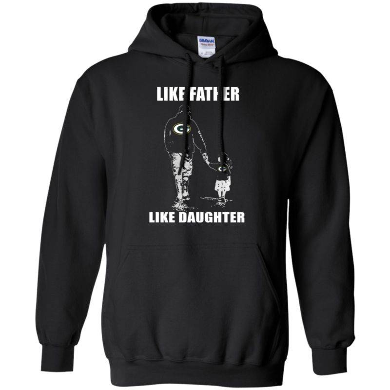 Green Bay Packers – Like Father Like Daughter Father’s Day Shirt G185 Gildan Pullover Hoodie 8 Oz.