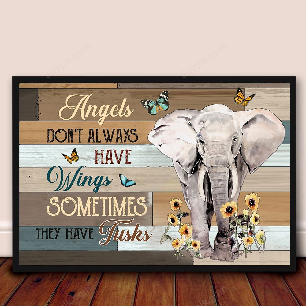 Angels Don’t Aways Have Wings Sometimes They Have Tusks Elephant Poster | Free Shipping