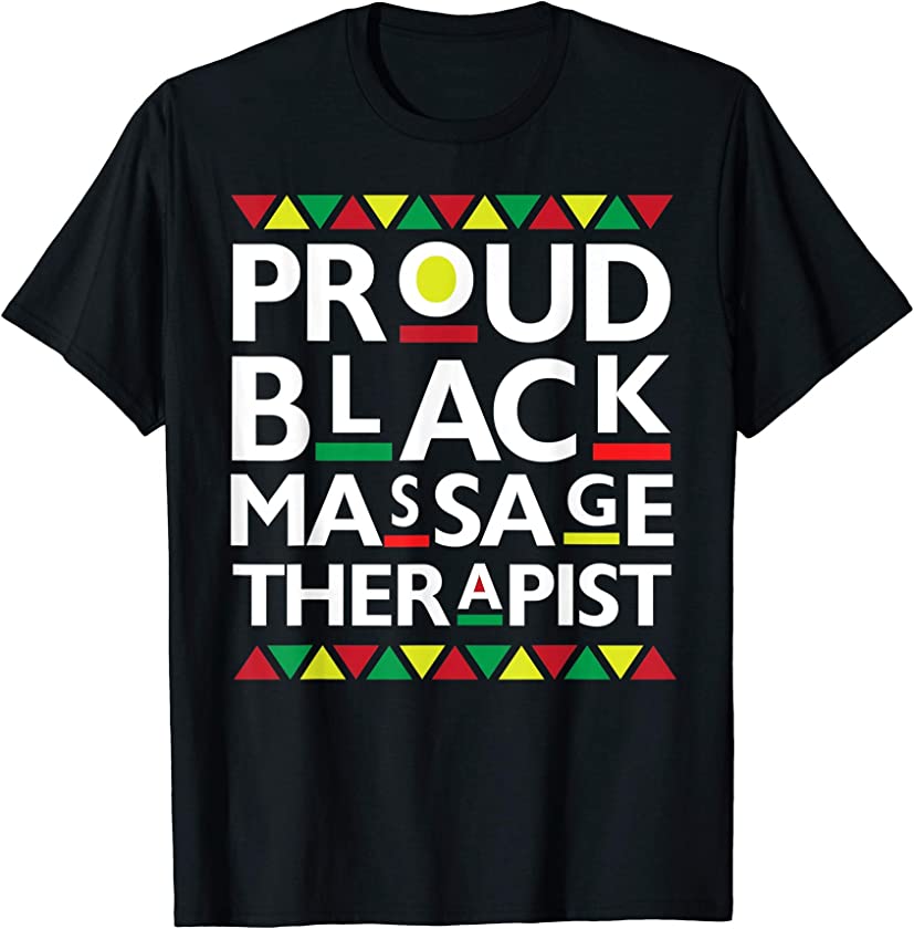 Proud Black Massage Therapist African American History Pride T-Shirt