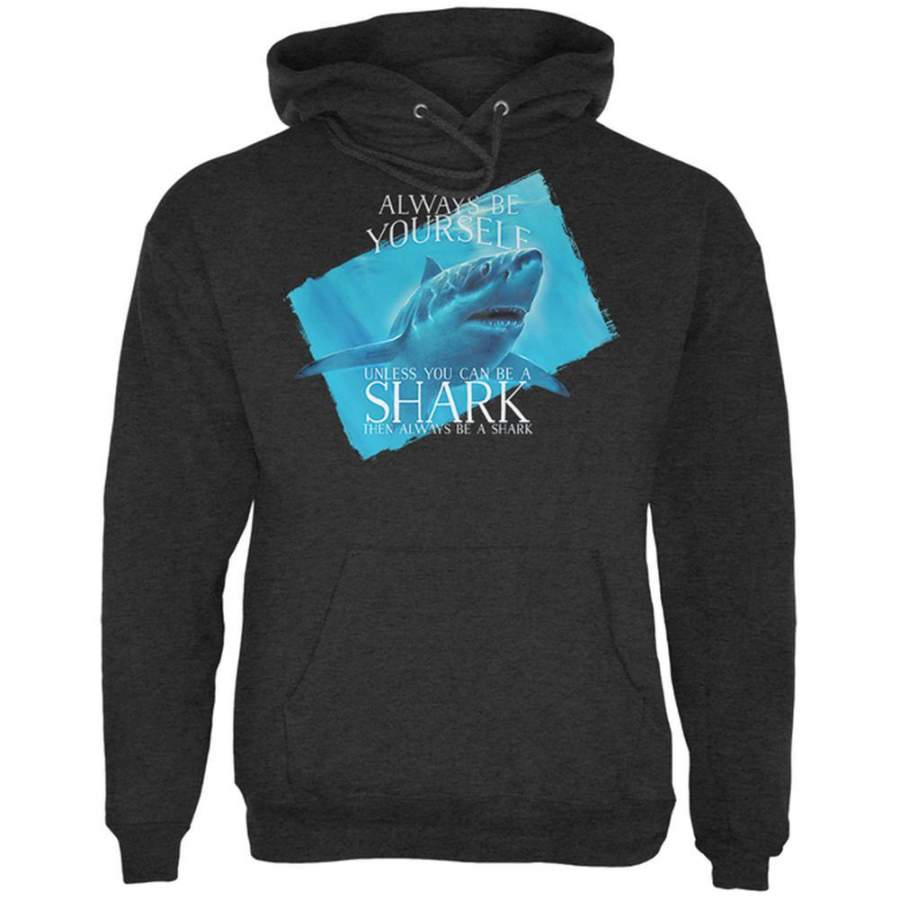 Always Be Yourself Shark Great White Mens Hoodie