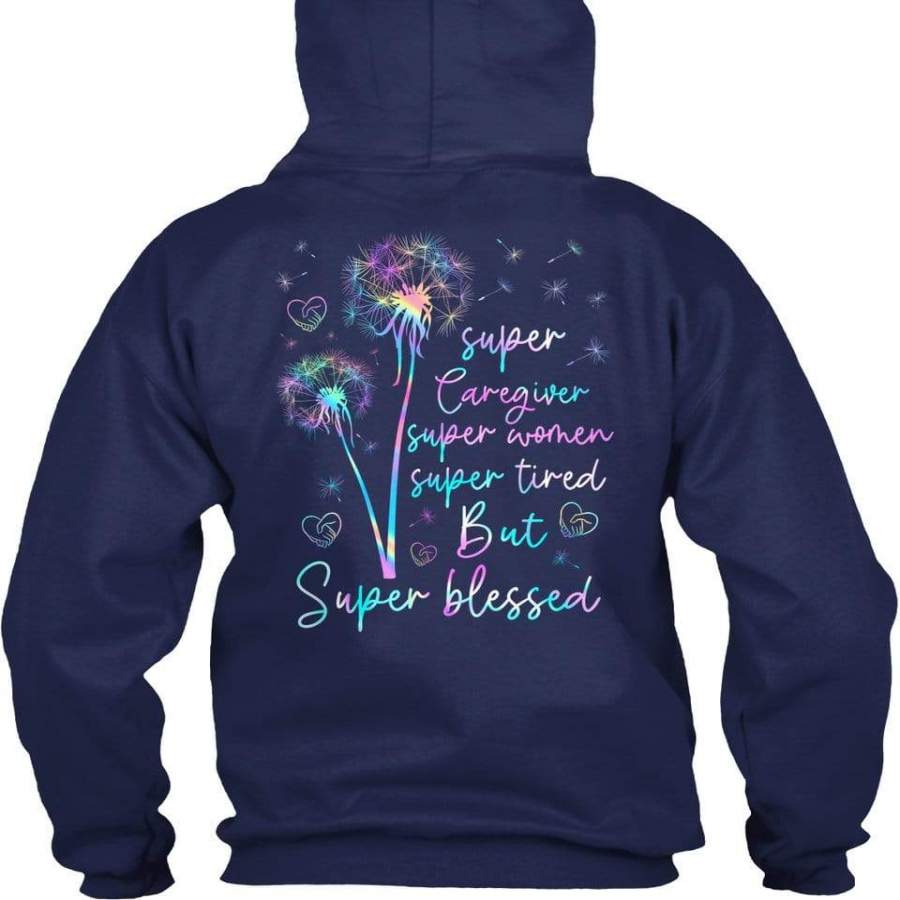 Super Caregiver Super Women Super Tired but Super Blessed Hoodie #HL