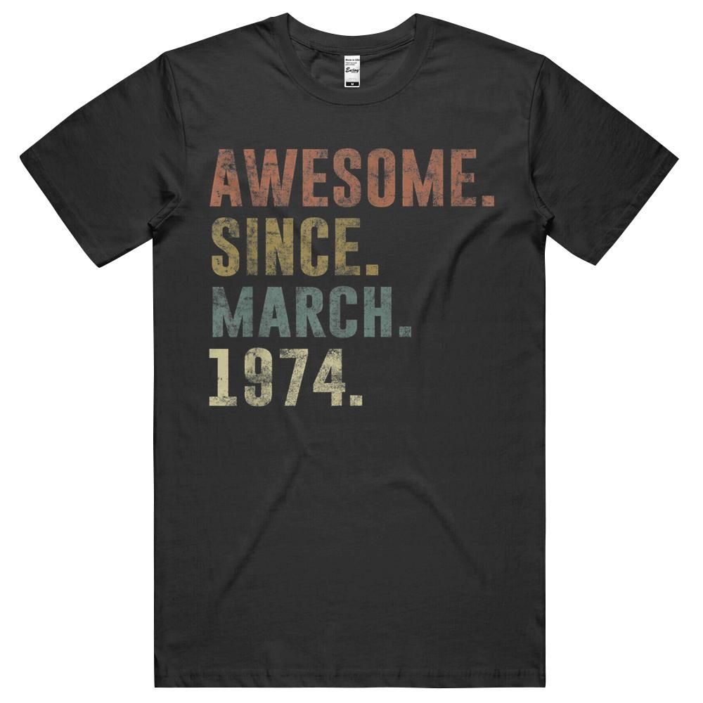 47th 1974 Birthday Gift Vintage Awesome Since March 1974 Unisex Shirt