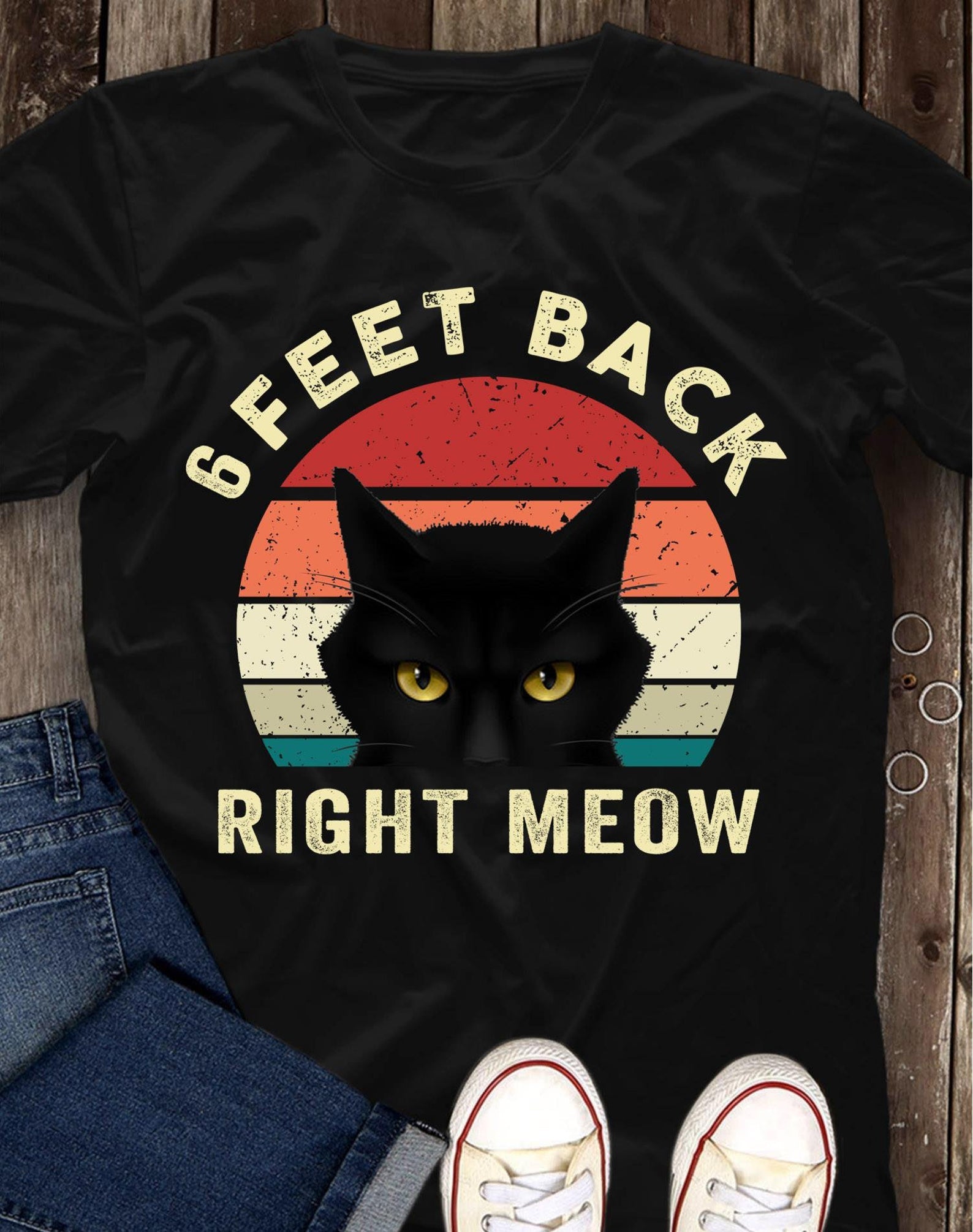 6 Feet Back Right Meow Mystery Black Cat Vintage Style Quarantine Tshirt Gift