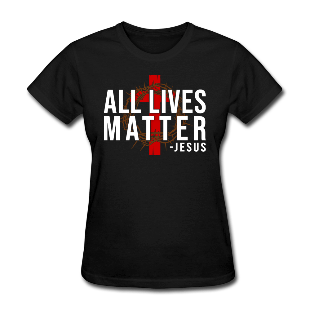 All Lives Matter Jesus Christian Women's T-Shirt