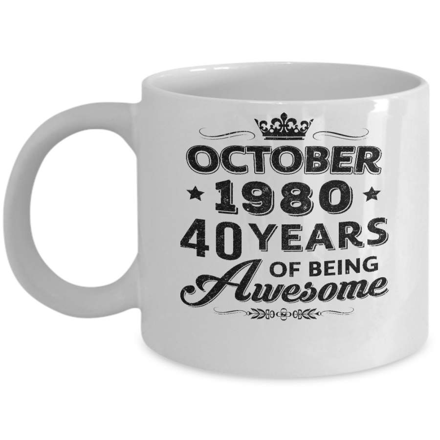 Vintage 1980 October 40Th Birthday Gift Being Awesome Mug