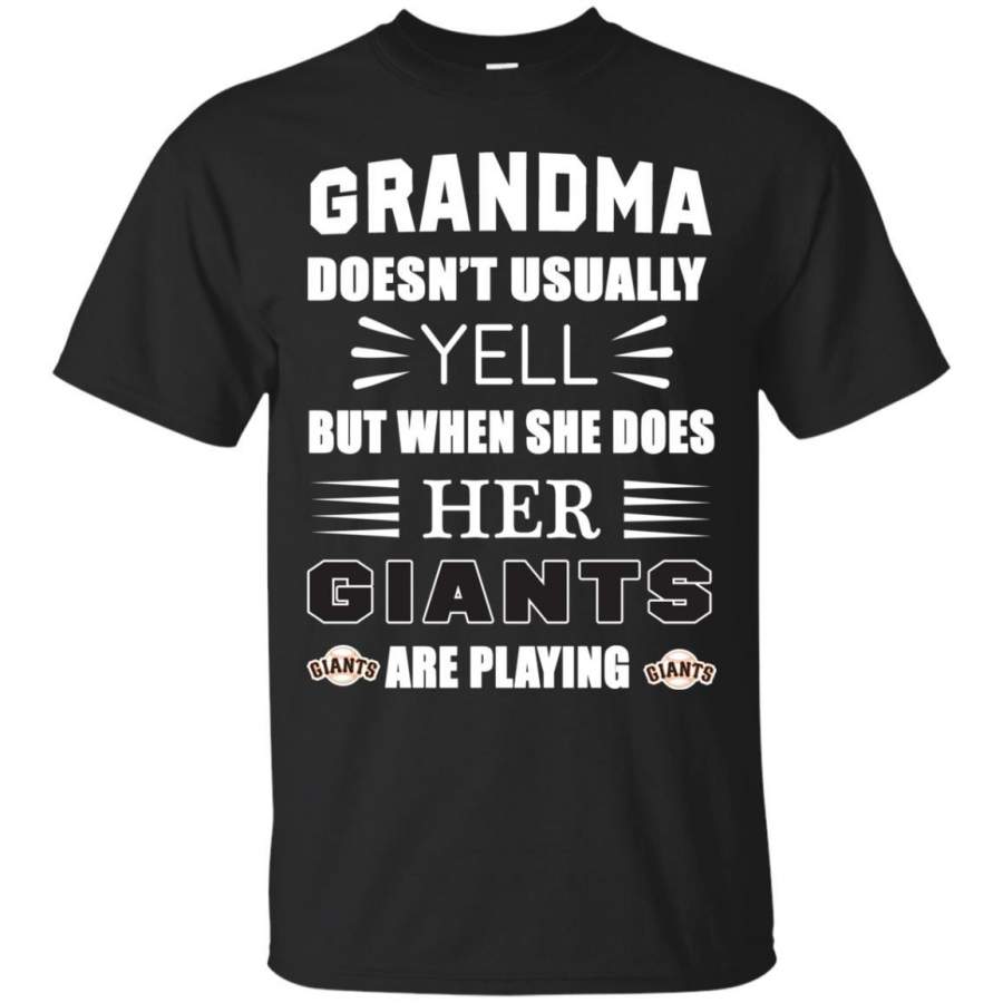 Grandma Doesn’t Usually Yell San Francisco Giants T Shirts