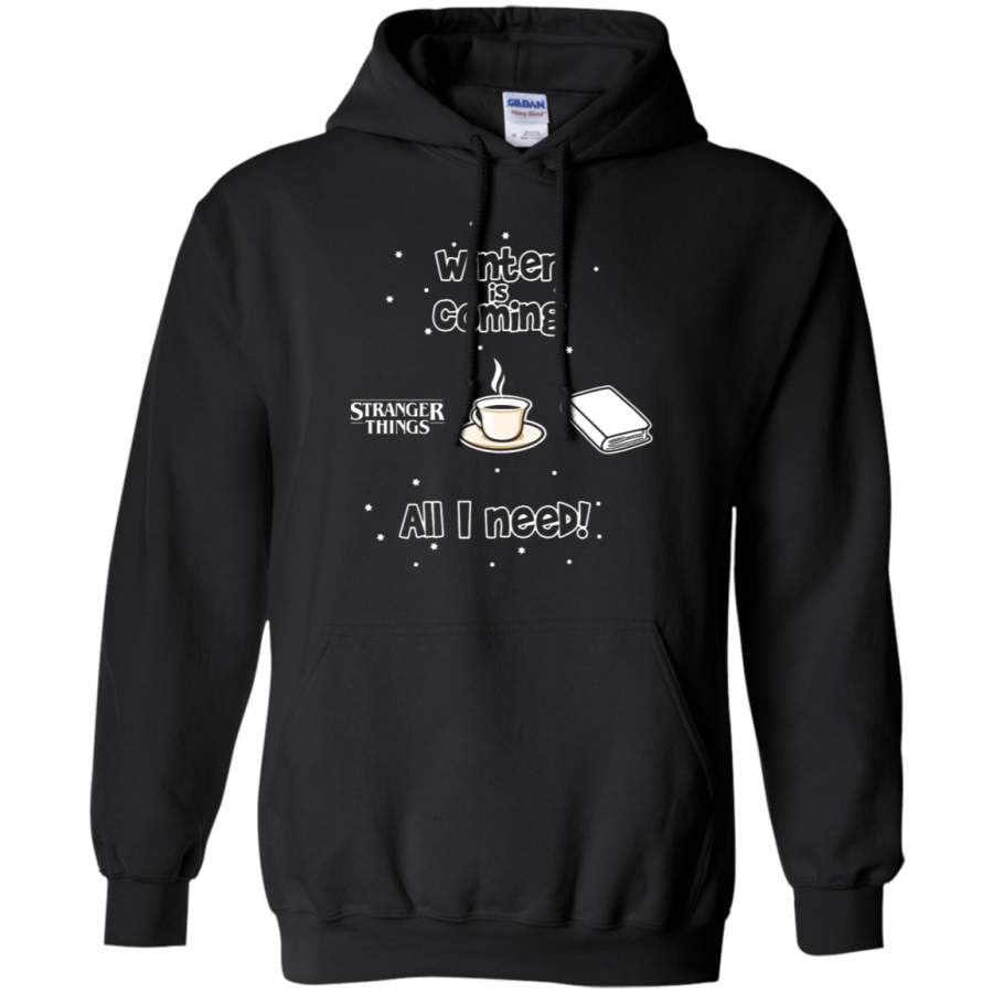 AGR Winter Is Coming All I Need Is Books Coffee And Stranger Things Hoodie