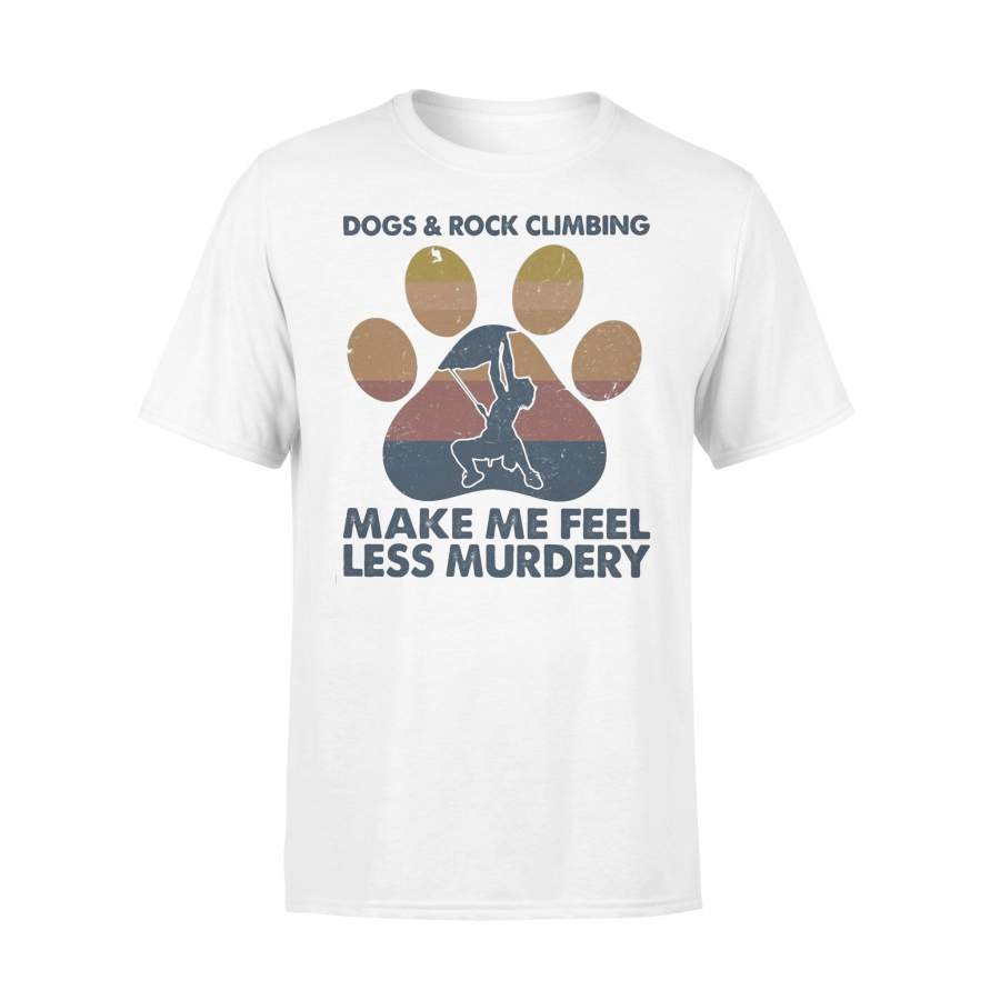Dogs And Rock Climbing Make Me Feel Less Murdery Paw Vintage T-shirt